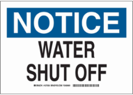 NOTICE Water Shut Off Sign, 7" H x 10" W x 0.06" D, Black/Blue on White, Polystyrene