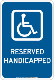 Reserved Handicapped Sign, 18" H x 12" W x 0.006" D, Polyester