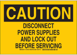 CAUTION Disconnect Power Supplies Sign, 10 Inch H x 14 Inch W x 0.06 Inch D, Polystyrene