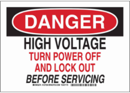 DANGER High Voltage Turn Power Off And Lock Out Before Servicing Sign, 7" H x 10" W x 0.006" D, Polyester