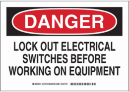 DANGER Lock Out Electrical Switches Before Working On Equipment Sign, 7" H x 10" W x 0.06" D, Polystyrene