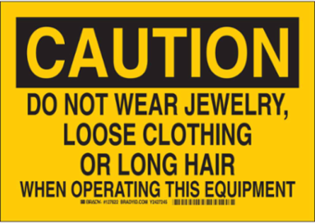 CAUTION Sign - Do Not Wear Jewelry, Loose Clothing, Long Hair, 10 Inch x 14 Inch, Aluminum