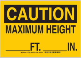CAUTION Maximum Height Sign, 7 Inch H x 10 Inch W, Polyester, Self-Adhesive