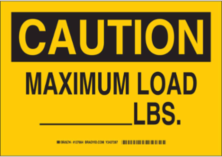 CAUTION Maximum Load Sign 10 Inch H x 14 Inch W Polystyrene, Outdoor Use