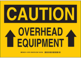 CAUTION Overhead Equipment Sign, 7 Inch x 10 Inch, Non-Reflective Aluminum
