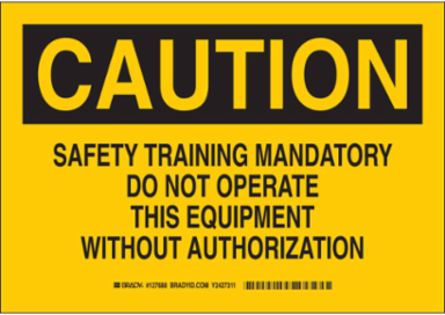 CAUTION Safety Training Mandatory Do Not Operate This Equipment Sign, 10" H x 14" W x 0.006" D, Polyester
