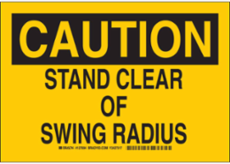 CAUTION Stand Clear Of Swing Radius Sign, 7" H x 10" W x 0.035" D, Aluminum