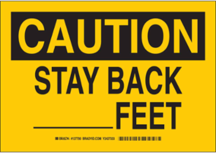 CAUTION Stay Back ______Feet Sign, 7" H x 10" W x 0.06" D, Polystyrene