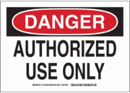 DANGER Authorized Use Only Sign, 7" H x 10" W x 0.035" D, Aluminum