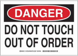 DANGER Do Not Touch Out Of Order Sign, 7" H x 10" W x 0.006" D, Polyester