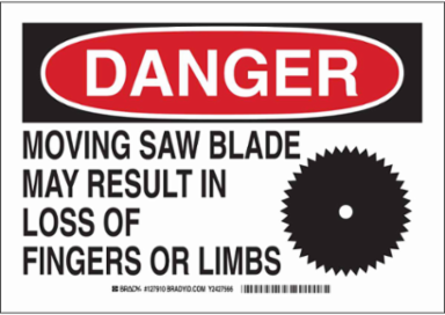 DANGER Moving Saw Blade May Result In Loss Of Fingers Or Limbs Sign, 7" H x 10" W x 0.006" D, Polyester