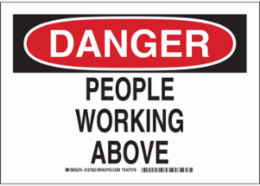 DANGER People Working Above Sign, 7" H x 10" W x 0.06" D, Polystyrene