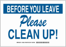 BEFORE YOU LEAVE Please Clean Up! Sign, 7 Inch H x 10 Inch W, Polyester