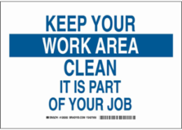 Keep Your Work Area Clean It Is Part Of Your Job Sign, 7" H x 10" W x 0.035" D, Aluminum