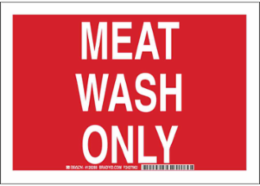 Meat Wash Only Sign, 7" H x 10" W x 0.035" D, Aluminum