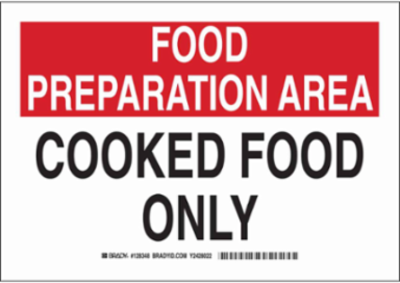 FOOD PREPARATION AREA Cooked Food Only Sign, 7" H x 10" W x 0.035" D, Aluminum