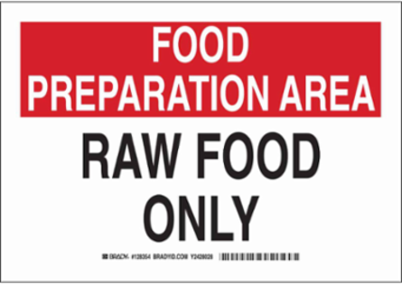 FOOD PREPARATION AREA Raw Food Only Sign, 10" H x 14" W x 0.035" D, Aluminum