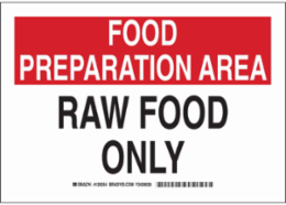 FOOD PREPARATION AREA Raw Food Only Sign, 10" H x 14" W x 0.06" D, Polystyrene