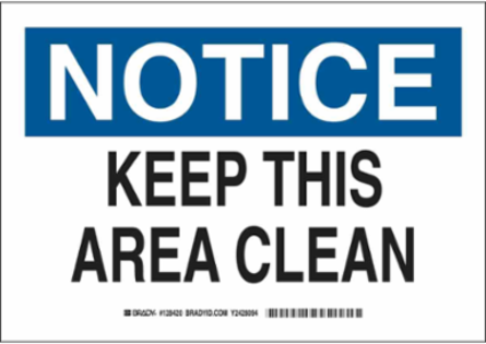 NOTICE Keep This Area Clean Sign, 10" H x 14" W x 0.035" D, Aluminum