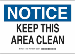 NOTICE Keep This Area Clean Sign, 10" H x 14" W x 0.06" D, Polystyrene