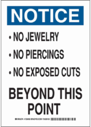 NOTICE No Jewelry No Piercings No Exposed Cuts Beyond This Point Sign, 14" H x 10" W x 0.006" D, Polyester