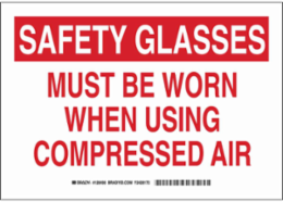 SAFETY GLASSES Must Be Worn When Using Compressed Air Sign, 10" H x 14" W x 0.035" D, Aluminum
