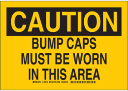 Caution Sign - Bump Caps Must Be Worn, 10 Inch H x 14 Inch W, Polyester