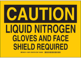 CAUTION Liquid Nitrogen Gloves Required Sign, 7 Inch x 10 Inch, Polyester