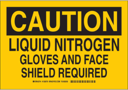 CAUTION Liquid Nitrogen Required Sign, 10 Inch H x 14 Inch W, Polystyrene, Indoor/Outdoor Use