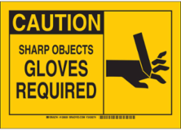 CAUTION Sharp Objects Gloves Required Sign, 10" H x 14" W x 0.006" D, Polyester
