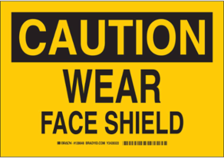CAUTION Wear Face Shield Sign, 7" H x 10" W x 0.035" D, Aluminum