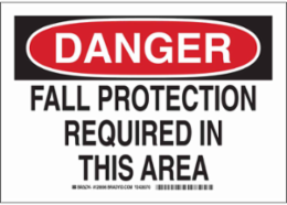 DANGER Fall Protection Required In This Area Sign, 7" H x 10" W x 0.006" D, Polyester