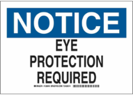 NOTICE Eye Protection Required Sign, 7" H x 10" W x 0.006" D, Polyester