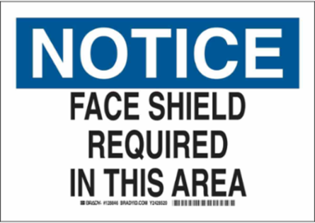 NOTICE Face Shield Required In This Area Sign, 7" H x 10" W x 0.006" D, Polyester