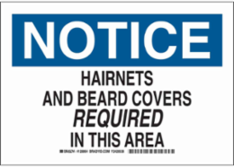 NOTICE Hairnets And Beard Covers Required In This Area Sign, 10" H x 14" W x 0.035" D, Aluminum