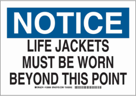 NOTICE Life Jackets Must Be Worn Beyond This Point Sign, 10" H x 14" W x 0.035" D, Aluminum