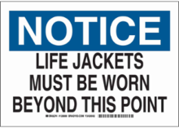 NOTICE Life Jackets Must Be Worn Beyond This Point Sign, 10" H x 14" W x 0.06" D, Polystyrene