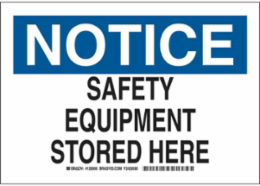 NOTICE Safety Equipment Stored Here Sign, 10" H x 14" W x 0.006" D, Polyester