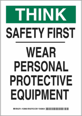 THINK Safety First Wear Personal Protective Equipment Sign, 14" H x 10" W x 0.06" D, Polystyrene