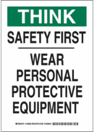 THINK Safety First Wear Personal Protective Equipment Sign, 14" H x 10" W x 0.006" D, Polyester