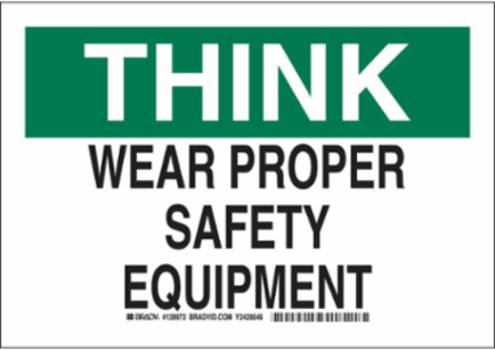 THINK Wear Proper Safety Equipment Sign, 10" H x 14" W x 0.035" D, Aluminum