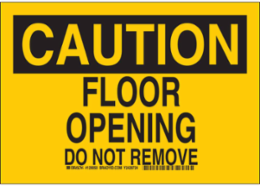 Caution Floor Opening Sign 10 Inch x 14 Inch Aluminum, Non-Reflective, Weather-Resistant