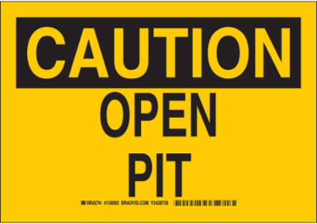 CAUTION OPEN PIT Sign, 10 Inch H x 14 Inch W, Non-Reflective Aluminum