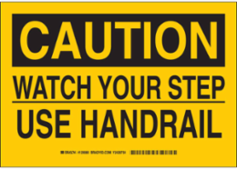 CAUTION Watch Your Step Use Handrail Sign, 7" H x 10" W x 0.06" D, Polystyrene