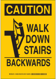CAUTION Walk Down Stairs Backwards Sign, 14" H x 10" W x 0.06" D, Polystyrene