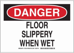 DANGER Floor Slippery When Wet Sign, 10" H x 14" W x 0.006" D, Polyester