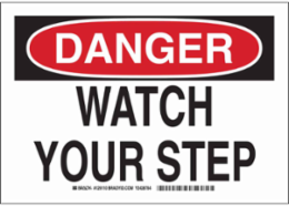 DANGER Watch Your Step Sign, 7" H x 10" W x 0.06" D, Polystyrene