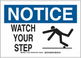 NOTICE Watch Your Step Sign, 7" H x 10" W x 0.035" D, Aluminum