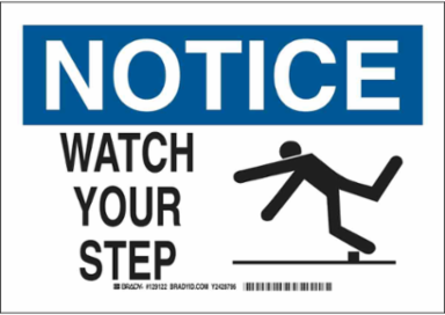 NOTICE Watch Your Step Sign, 10" H x 14" W x 0.006" D, Polyester