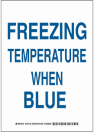 FREEZING Temperature When Blue Sign, 14" H x 10" W x 0.035" D, Aluminum